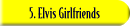5. Elvis Girlfriends